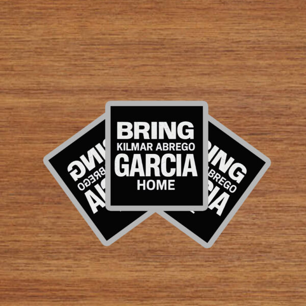 Bring Kilmar Abrego Garcia Home, Human Rights Sticker