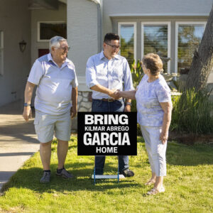 Bring Kilmar Abrego Garcia Home, Human Rights Yard Sign