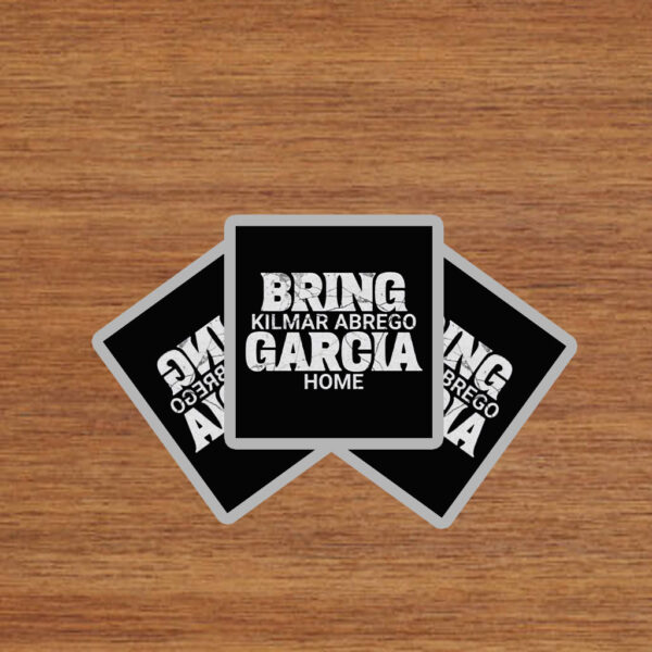Bring Kilmar Abrego Garcia Home Sticker
