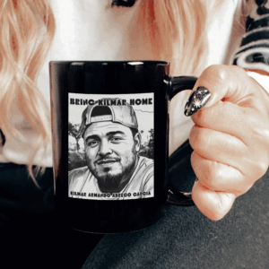 Bring Kilmar Home, Kilmar Armando Abrego Garcia Mug
