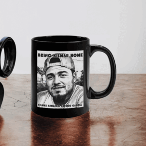 Bring Kilmar Home, Kilmar Armando Abrego Garcia Mug