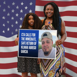 CTA Calls for the Immediate, Safe Return of Kilmar Abrego Garcia Yard Sign