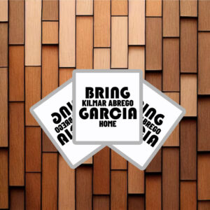 Do the Right Thing, Bring Kilmar Abrego Garcia Home Sticker