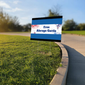 FREE ABREGO GARCIA Bumper Yard Sign