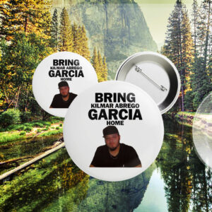 Official Bring Kilmar Abrego Garcia Home 2025 Pin Buttons