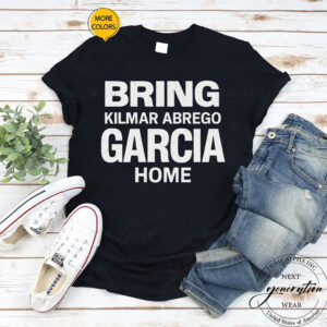 Official Bring Kilmar Abrego Garcia Home 2025 T-Shirts